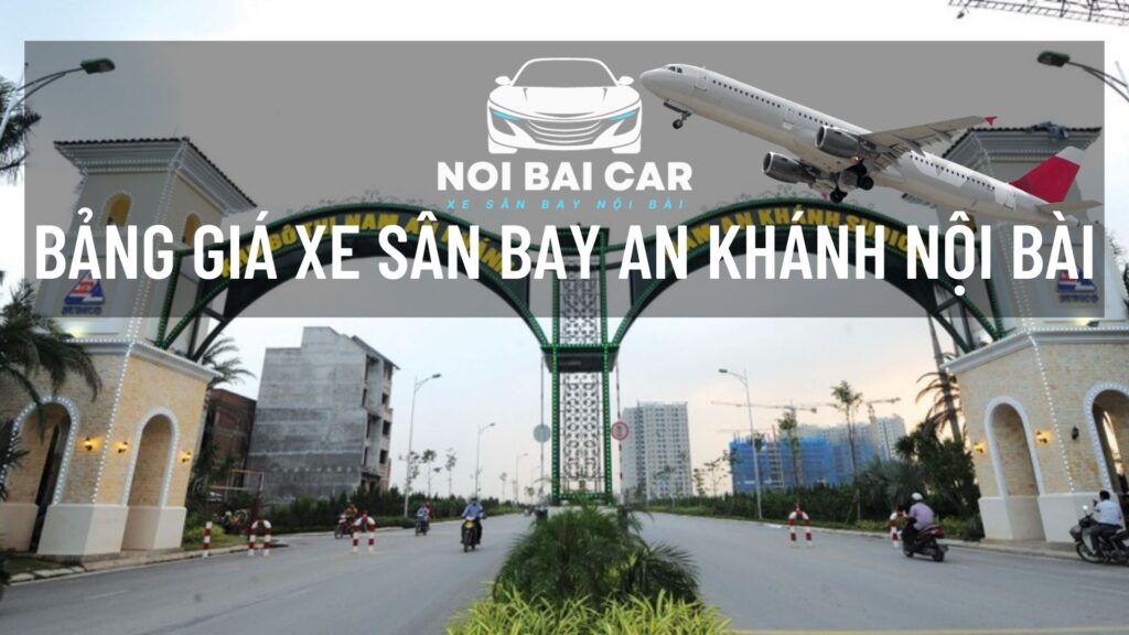 Bảng Giá Xe Sân Bay An Khánh Nội Bài