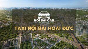 Taxi Nội Bài Hoài Đức 3