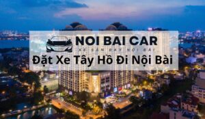 Đặt Xe Tây Hồ Ra Sân Bay Nội Bài