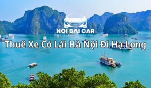 Thuê xe có lái Hà Nội đi Hạ Long