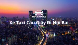 Xe Taxi Cầu Giấy Đi Nội Bài