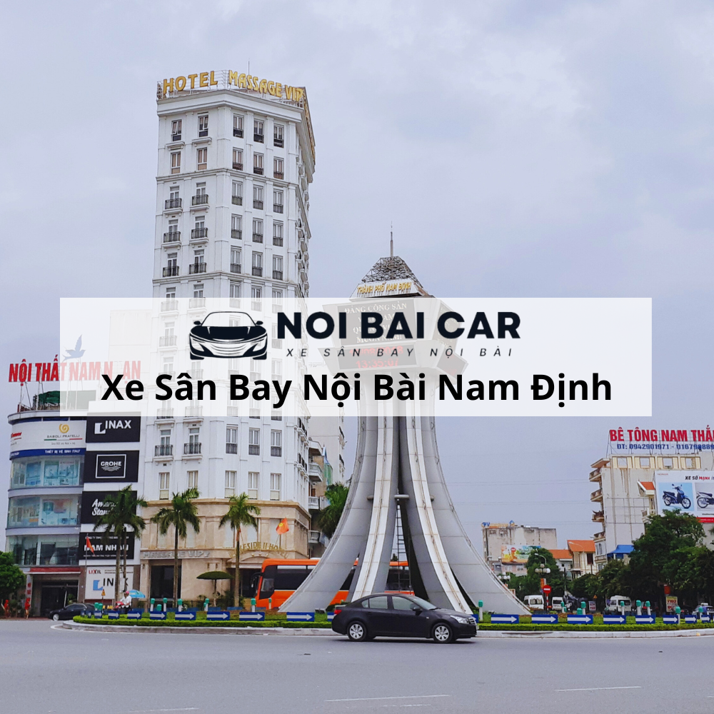 Thuê Xe Sân Bay Nam Định Nội Bài 2025 Thuê Xe Sân Bay Nam Định Nội Bài 2025